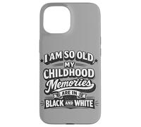 Funny Old Childhood Memories Black White Retro Vintage Quote Case for iPhone 15