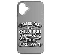 Funny Old Childhood Memories Black White Retro Vintage Quote Case for iPhone 16 Plus