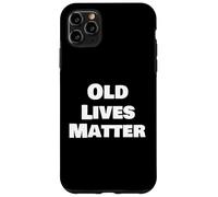 Funny Old Lives Matter Senior Citizen Apparel Case for iPhone 11 Pro Max