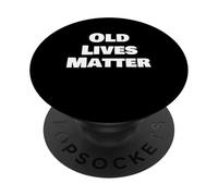 Funny Old Lives Matter Senior Citizen Apparel PopSockets Adhesive PopGrip