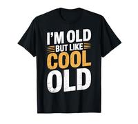 Funny Old Man Saying Gag I'm Old But Like Cool Old Sarcastic T-Shirt