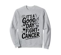 Funny Oncology Nurse It's A Good Day To Fight Cancer Sweatshirt