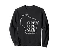 Funny Ope Wisconsin State Map Open Just Gonna Sneak Past Ya Sweatshirt