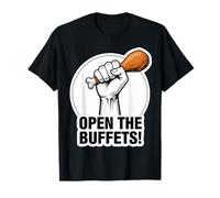 Funny Open The Buffets Cruise Ship Raised Fist Food Lover T-Shirt