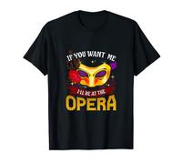Funny Opera Lovers Quote Gift for Mozart Verdi Puccini Fans T-Shirt