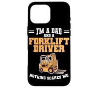 Funny Operator Constructor I'm A Dad And A Forklift Driver Case for iPhone 16 Pro Max
