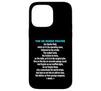 Funny OR Nurse Prayer Operating Room Scrub Team Humor Case for iPhone 14 Pro Max