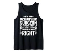 Funny Orthopedic Surgeon Always Right Bone Specialist Gifts Tank Top