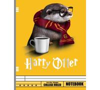 Funny Otter - Harry Otter Notebook: Otter Lover Journal or Notebook | College Ruled