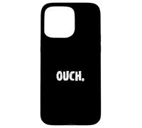 Funny Ouch Expressive Sensitive Classic Distressed Men Women Case for iPhone 15 Pro Max