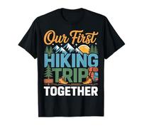 Funny Our First Hiking Trip Together Nature Lovers Trail Tim T-Shirt