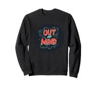 Funny Out of Mind Speech Sweatshirt