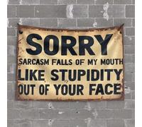 Funny Outdoor Decor Sorry Sarcasm Falls Of My Mouth Like Stupidity Out Of Your Face. Tapestry Bar Decor For Home Men Cave Decor(100X150CM)
