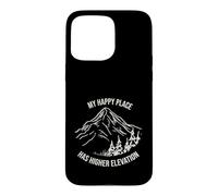 Funny Outdoor Pun My happy place has higher elevation Case for iPhone 15 Pro Max
