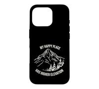 Funny Outdoor Pun My happy place has higher elevation Case for iPhone 16 Pro