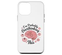 Funny Overthinking Psychology Motivation Wellbeing Therapy Case for iPhone 12 mini