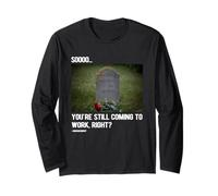 Funny Overworked Employee Dark Office Humor Job and Carreer Long Sleeve T-Shirt