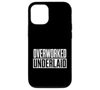 Funny Overworked Underlaid Saying Women Men Gag Case for iPhone 12/12 Pro