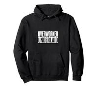 Funny Overworked Underlaid Saying Women Men Gag Pullover Hoodie