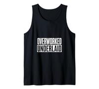 Funny Overworked Underlaid Saying Women Men Gag Tank Top