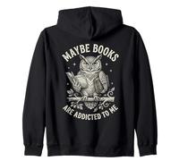 Funny Owl Bookworm Meme Maybe Books Are Addicted To Me Zip Hoodie