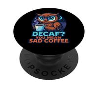 Funny Owl Coffee Sarcastic Night Humor PopSockets Adhesive PopGrip