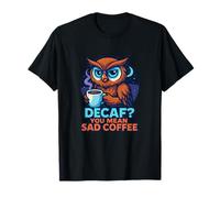 Funny Owl Coffee Sarcastic Night Humor T-Shirt