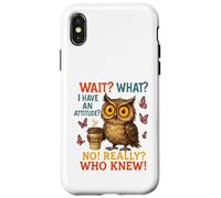 Funny Owl Coffee Wait What I Have An Attitude For Owls Lover Case for iPhone X/XS