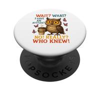 Funny Owl Coffee Wait What I Have An Attitude For Owls Lover PopSockets Adhesive PopGrip