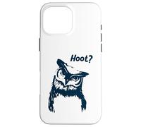 Funny Owl “Hoot?” Quirky Owl Illustration Bird Lovers Case for iPhone 16 Pro Max