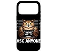 Funny Owl Mugshot The Eyes Dont Lie Ask Anyone Humor Case for iPhone 17 Pro Max