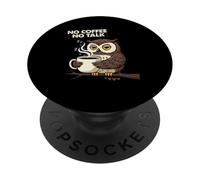 Funny Owl No Coffee No Talk Humor Caffeine Lovers Saying PopSockets Adhesive PopGrip