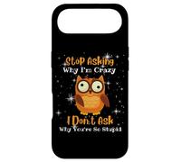 Funny owl quote, Stop Asking Why I'm Crazy, Owl Lover Case for iPhone Air