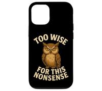 Funny Owl Quote Too Wise for Nonsense Design Case for iPhone 12/12 Pro