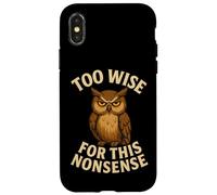 Funny Owl Quote Too Wise for Nonsense Design Case for iPhone X/XS