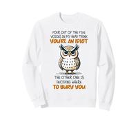 Funny Owl Voices In My Head Idiot Bury You Sarcastic Humor Sweatshirt