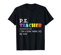 Funny P.E. Teacher Is Like A Normal Teacher Only Cooler T-Shirt