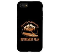 Funny Paddleboarding Is My Retirement Plan SUP Paddler Lover Case for iPhone SE (2020) / 7/8