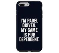 Funny Padel I'm Padel-Driven My Game Is Pub-Dependent UK Case for iPhone 7 Plus/8 Plus