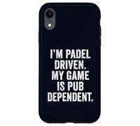 Funny Padel I'm Padel-Driven My Game Is Pub-Dependent UK Case for iPhone XR