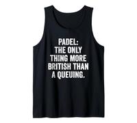 Funny Padel Shirt Padel The Only More British Than A Queuing Tank Top