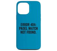 Funny Padel T-Shirt Gift UK Error 404 Padel Match Not Found Case for iPhone 13 Pro Max