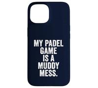 Funny Padel T-Shirt UK Gift My Padel Game is a Muddy Mess Case for iPhone 15