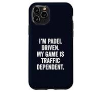 Funny Padel UK I'm Padel-Driven My Game Is Traffic-Dependent Case for iPhone 11 Pro