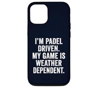 Funny Padel UK I'm Padel-Driven My Game Is Weather-Dependent Case for iPhone 12/12 Pro