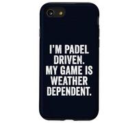 Funny Padel UK I'm Padel-Driven My Game Is Weather-Dependent Case for iPhone SE (2020) / 7/8