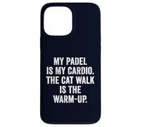 Funny Padel UK T-Shirt My Padel Is My Cardio The Cat Walk Case for iPhone 13 Pro Max