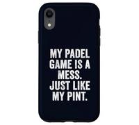 Funny Padel UK Tee My Padel Game Is A Mess Just Like My Pint Case for iPhone XR