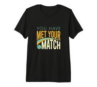 Funny Padel You Have Met Your Match Premium T-Shirt