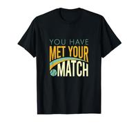 Funny Padel You Have Met Your Match Value Graphic T-Shirt